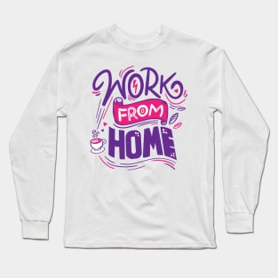 Work From Home Long Sleeve T-Shirt